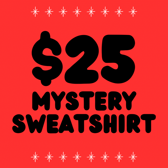 MYSTERY SWEATSHIRT Cyber Monday Special