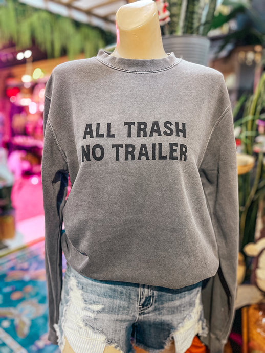 The All Trash No Trailer Crewneck