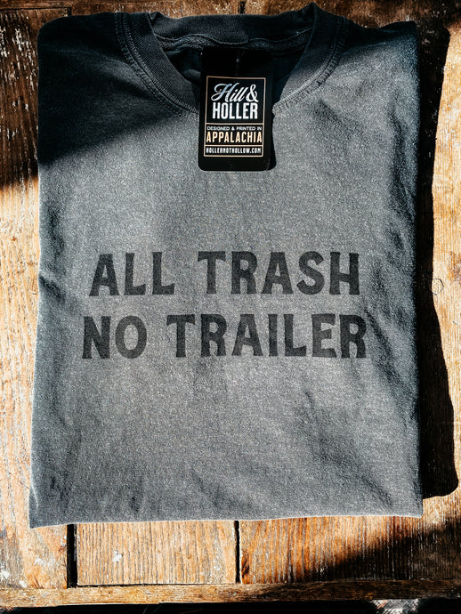 The All Trash No Trailer Tee