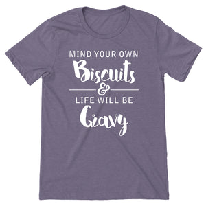 The Mind Your Own Biscuits Tee