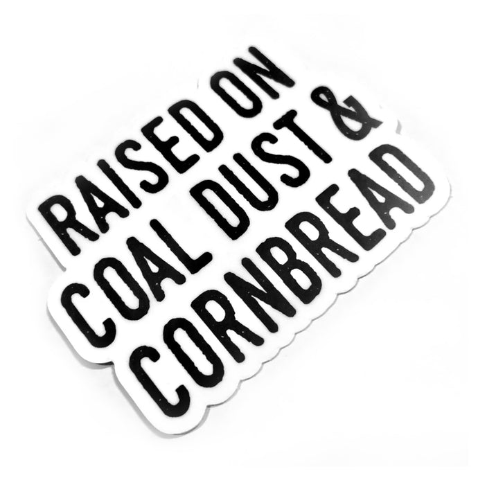 Raised on Coal Dust and Cornbread Sticker