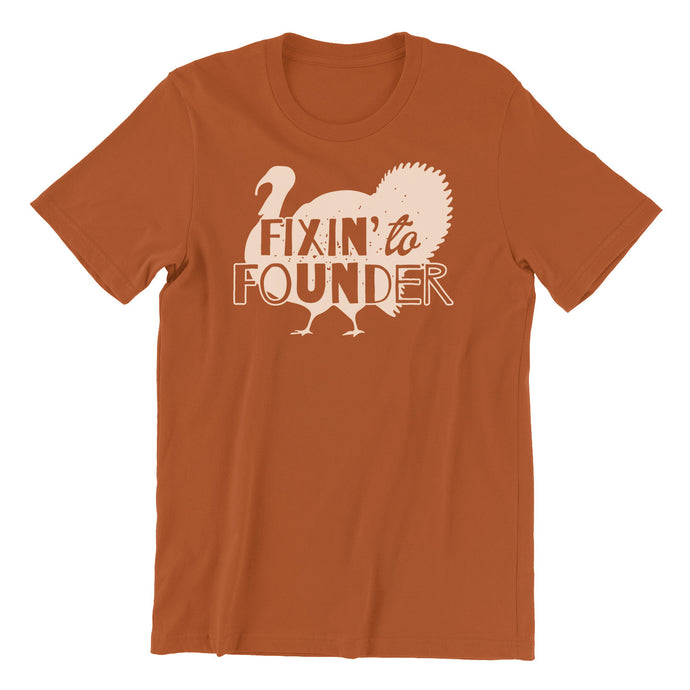 The Fixin’ to Founder Tee
