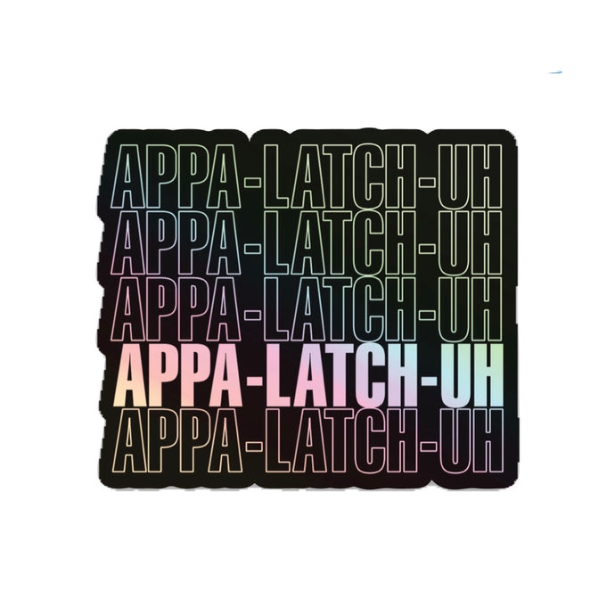 Sticker that says APPA-LATCH-UH