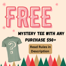 FREE Mystery Tee with any purchase! MUST ADD TO CART